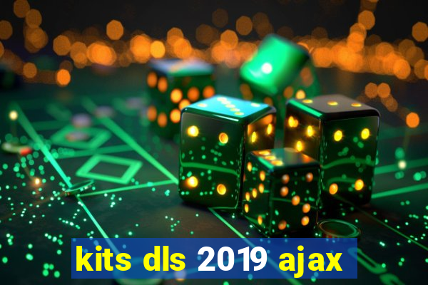 kits dls 2019 ajax